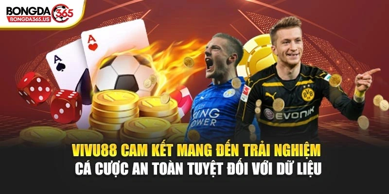 VIVU88 cam kết mang đến trải nghiệm cá cược an toàn tuyệt đối với dữ liệu