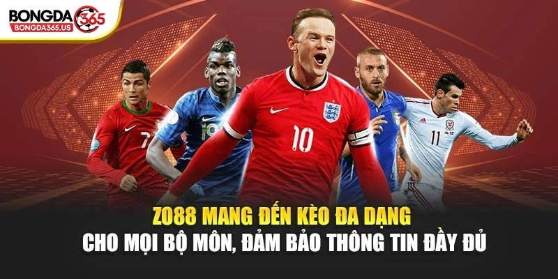 ZO88 mang đến kèo đa dạng cho mọi bộ môn, đảm bảo thông tin đầy đủ