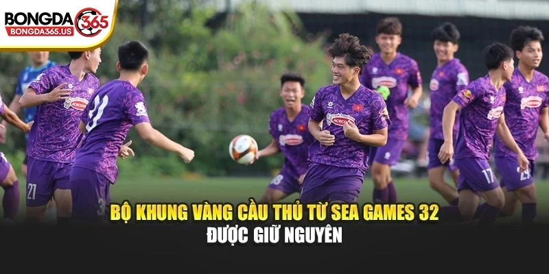 Bộ khung vàng cầu thủ từ SEA Games 32 được giữ nguyên