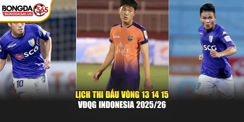 Lịch thi đấu vòng 13 14 15 VĐQG Indonesia 2025/26