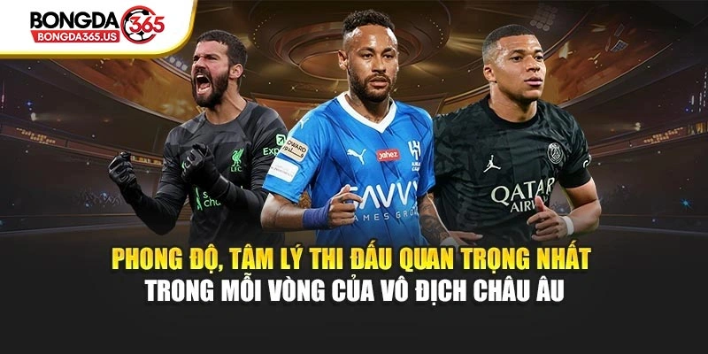 Phong độ, tâm lý thi đấu quan trọng nhất trong mỗi vòng của vô địch Châu Âu